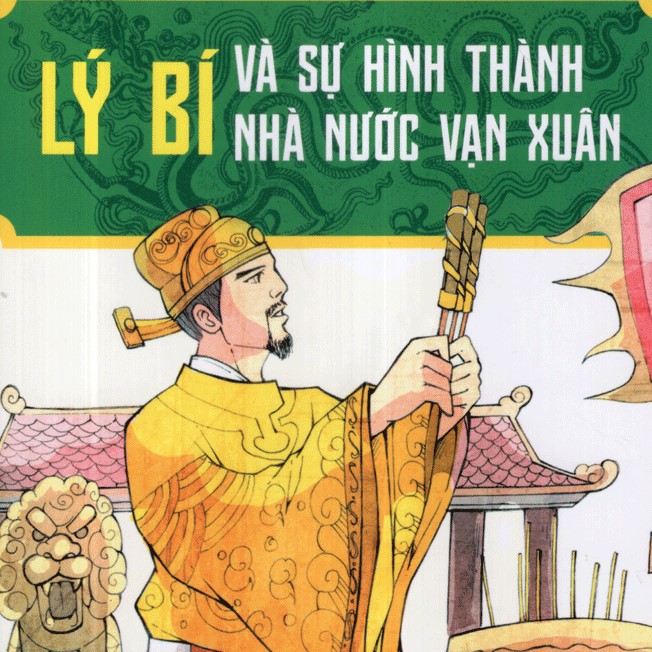 (Khám phá lịch sử) Lý Bí lập nước Vạn Xuân